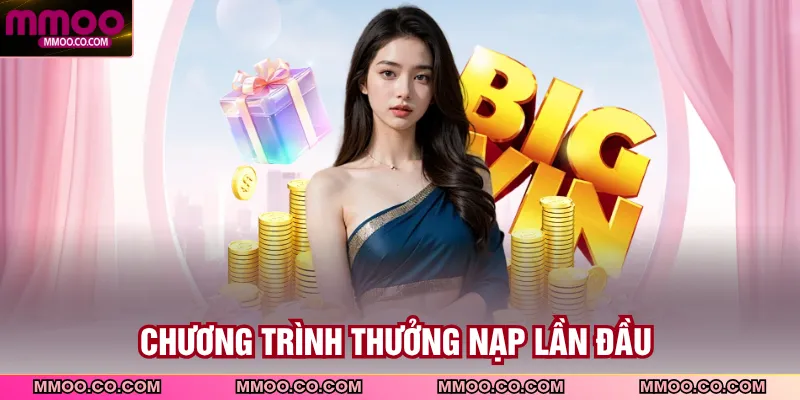 Chương trình thưởng nạp lần đầu