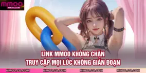 Link MMOO Không Chặn